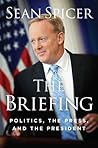 The Briefing by Sean  Spicer