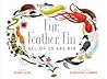 Fur, Feather, Fin―All of Us Are Kin Fur, Feather, Fin―All of Us Are Kin