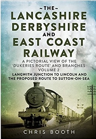 The Lancashire Derbyshire and East Coast Railway (Volume 2)
