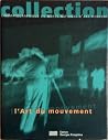L'art Du Mouvement: Collection Cinématographique Du Musée National D'art Moderne, 1919 1996 L'art Du Mouvement: Collection Cinématographique Du Musée National D'art Moderne, 1919 1996