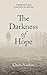The Darkness of Hope