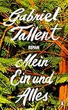 Mein Ein und Alles by Gabriel Tallent Mein Ein und Alles by Gabriel Tallent