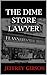 The Dime Store Lawyer