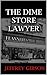 The Dime Store Lawyer by Jeffrey Gibson