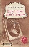 Elevul Dima dintr-a VII-a by Mihail Drumeş Elevul Dima dintr-a VII-a by Mihail Drumeş