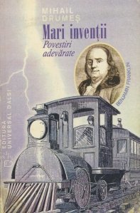 Mari invenții. Povestiri adevărate