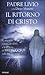 Il ritorno di Cristo. La seconda venuta di Gesù e le profezie... by Livio Fanzaga