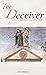 The Deceiver: Our Daily Str...