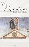 The Deceiver: Our Daily Struggle with Satan