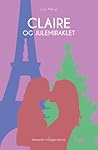 Claire og julemiraklet by Luna Harley M.