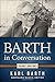 Barth in Conversation: Volu...