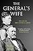 The General’s Wife: The Life of Mrs. Ulysses S. Grant