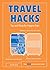 Travel Hacks: Tips and Tric...