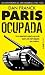 Paris Ocupada: Os Aventureiros da Arte Moderna (1940-1944)