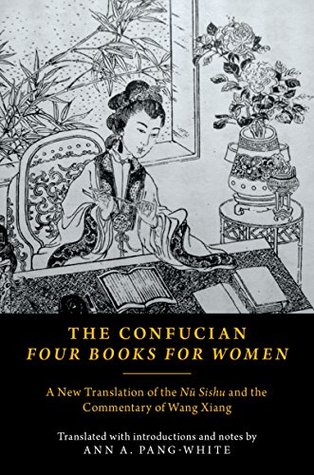 The Confucian Four Books for Women: A New Translation of the N� Sishu and the Commentary of Wang Xiang (Kindle Edition)