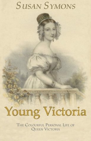 Young Victoria: The Colourful Personal Life of Queen Victoria (Paperback)