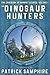 The Dinosaur Hunters (The Casebook of Harriet George #1)