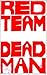 Red Team Dead Man