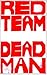 Red Team Dead Man by Doctor Zero