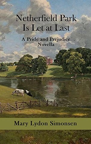 Netherfield Park Is Let at Last: A Pride and Prejudice Novella (Kindle Edition)