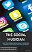 The Social Musician: How to...