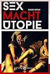 Sex-Macht-Utopie