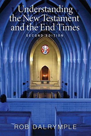 Understanding the New Testament and the End Times, Second Edition (Kindle Edition)