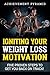 Weight Loss: Igniting Your ...