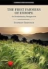 The First Farmers of Europe: An Evolutionary Perspective (Cambridge World Archaeology)