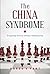 The China Syndrome : Grappling with an Uneasy Relationship