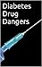 Diabetes Drug Dangers by Ed O'Keefe