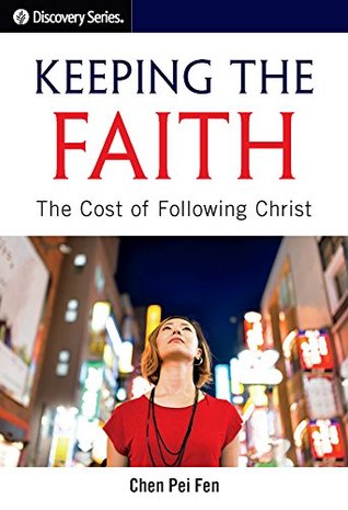 Keeping the Faith: The Cost of Following Christ (Discovery Series Book 53)