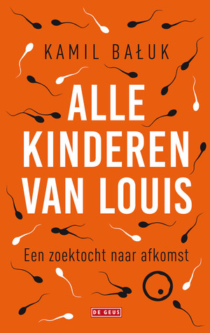 Alle kinderen van Louis. Een zoektocht naar afkomst.