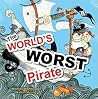 The World's Worst Pirate by Michelle Worthington