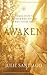 Awaken: 6 Sacred Steps to Remember Who You Are & Why You're Here