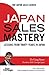Japan Sales Mastery: Lessons from Thirty Years in Japan (The Japan Leadership Series Book 1)