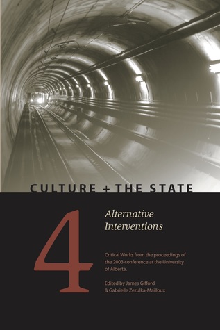 Culture + the State, Volume 4: Alternative Interventions