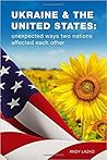 Ukraine & the United States: Unexpected Ways Two Nations Affected Each Other