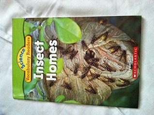 Insect Homes (Scholastic Science Vocabulary Readers)