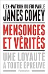 Mensonges et vérités by James B. Comey