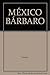 México bárbaro. Prólogo con...