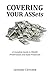 Covering Your Assets: A Com...