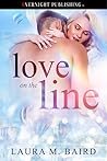 Love on the Line by Laura M. Baird
