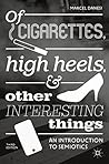 Of Cigarettes, High Heels, and Other Interesting Things by Marcel Danesi