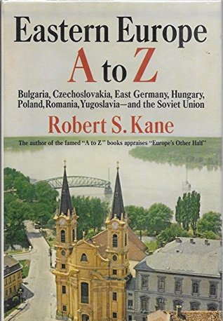 Eastern Europe, A to Z: Bulgaria, Czechoslovakia, East Germany, Hungary, Poland, Romania, Yugoslavia, and the Soviet Union (Hardcover)