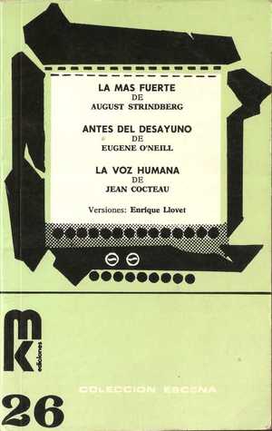La más fuerte. Antes del Desayuno. La Voz Humana (Paperback)