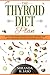 The Thyroid Diet Plan  by Miranda Jaso
