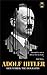 ADOLF HITLER: Der Fuhrer. T...