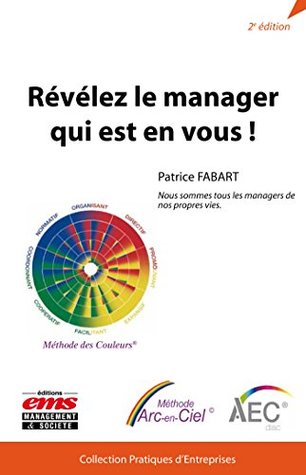 Révélez le manager qui est en vous !: Nous sommes tous les managers de nos propres vies (Pratiques d'entreprises) (French Edition)