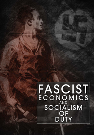 Fascist Economics and Socialism of Duty (Unknown Binding)